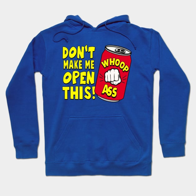 DON'T MAKE ME OPEN THIS! Hoodie by BG305